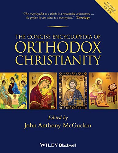 The Concise Encyclopedia of Orthodox Christianity von Wiley-Blackwell
